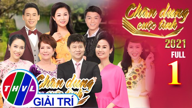 Chân dung cuộc tình - Tập 1 FULL: Nhạc sĩ Hoàng Phương