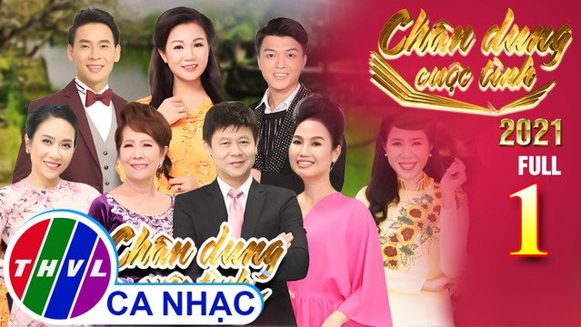 Chân dung cuộc tình - Tập 1 FULL: Nhạc sĩ Hoàng Phương