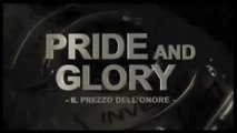 PRIDE AND GLORY - IL PREZZO DELL'ONORE Guarda Streaming ITA