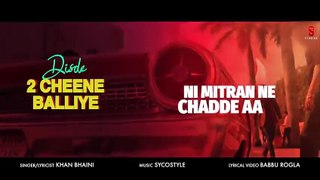 New Punjabi Songs 2020 _ 2 Cheene  (Lyrical Video) - Khan Bhaini _ Latest Punjabi Songs 2021(480P)