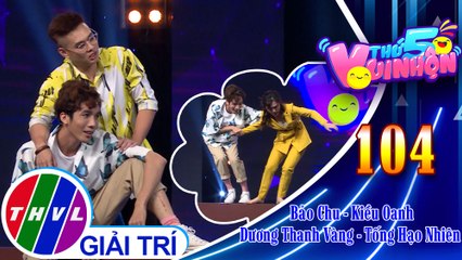 Thứ 5 vui nhộn - Tập 104: Vòng 1 - Thử Thách