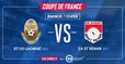 Coupe de France - St Co Locminé (N3) – EA St Renan (R1) - LIVE