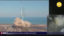 SpaceX Starship explodes in test flight crash landing