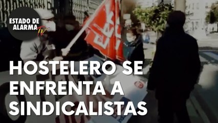 HOSTELERO SE ENFRENTA A SINDICALISTAS
