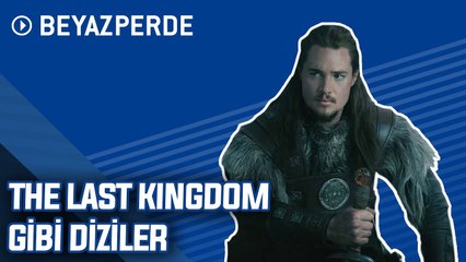 The Last Kingdom Sevenlerin Kaçırmaması Gereken 10 Dizi