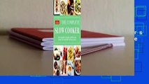 [Read] The Complete Slow Cooker: From Appetizers to Desserts - 400 Must-Have Recipes That Cook