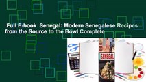 Full E-book  Senegal: Modern Senegalese Recipes from the Source to the Bowl Complete