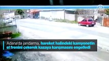 Adana'da jandarma, hareket halindeki kamyonetin el frenini çekerek kazaya karışmasını engelledi
