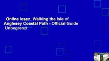 Online lesen  Walking the Isle of Anglesey Coastal Path - Official Guide  Unbegrenzt