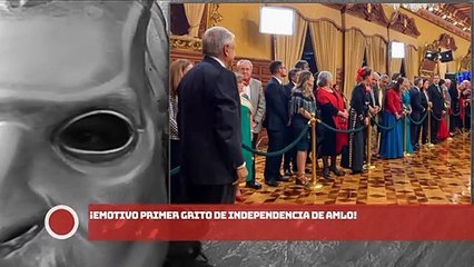 ¡Emotivo primer GRITO de INDEPENDENCIA de AMLO!