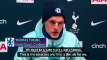 Creating more chances is Chelsea's objective - Tuchel