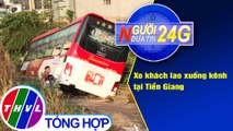 Người đưa tin 24G (18g30 ngày 4/2/2021) - Xe khách lao xuống kênh tại Tiền Giang
