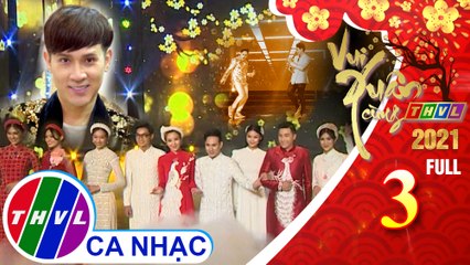 Vui xuân cùng THVL 2021 - Tập 3 FULL: Chủ đề Du xuân | Ca sĩ Nguyên Vũ