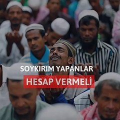 Arakanlı Müslümanlara soykırım yapanlar hesap vermeli