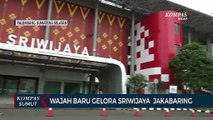 Wajah Baru Gelora Sriwijaya Jakabaring