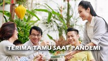 Tips Menerima Tamu saat Pandemi, Apa yang Harus Dilakukan?