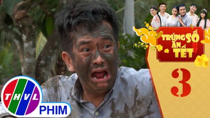 Trúng số ăn Tết - Tập 3[3]: Vợ chồng Ba Hơn theo dõi Sang, Hết và cái kết...