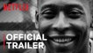 Pelé - Official Trailer - Netflix