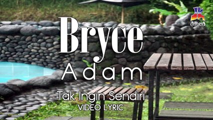 Bryce Adam - Tak Ingin Sendiri (Official Lyric Video)