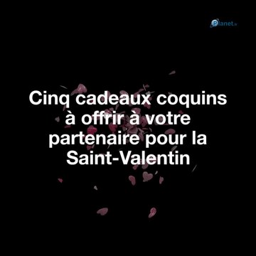 Cinq cadeaux coquins pour la Saint-Valentin