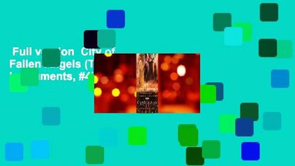Full version  City of Fallen Angels (The Mortal Instruments, #4)  For Free