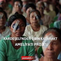 Kardeşeli’nden 5 bin katarakt ameliyatı projesi