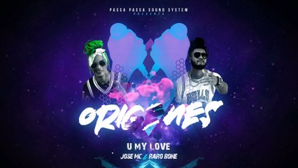 Jose Mc & Raro Bone - U My Love
