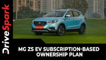 MG ZS EV Subscription-Based Ownership Plan | Here Are All The Details