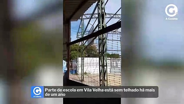 Parte de escola em Vila Velha está sem telhado há mais de um ano