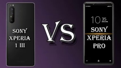 SONY PHONES || SONY XPERIA 1 III VS SONY XPERIA PRO || SPECIFICATION COMPARISON