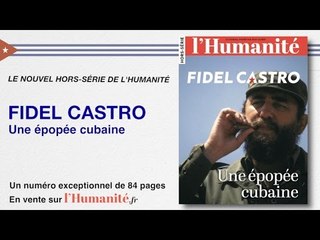 Notre hors-série : Fidel Castro, une épopée cubaine...