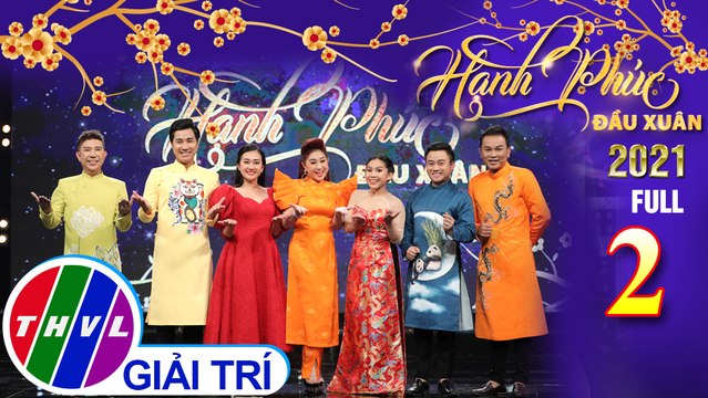 Hạnh Phúc Đầu Xuân 2021 – Tập 2 FULL: Màn chào sân đặc biệt bằng vọng cổ của NSƯT Thoại Mỹ - NSƯT Hữu Quốc