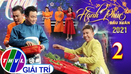 Hạnh Phúc Đầu Xuân 2021 – Tập 2: Nghệ sĩ Long Nhật bối rối với trò chơi đi chợ chọn gia vị