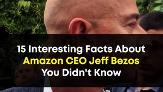 15 interesting Facts About Amazon CEO Jeff Bezos | Successful Entrepreneur Jeff Bezos Life Story