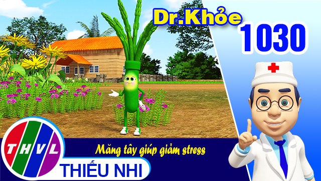 Dr. Khỏe - Tập 1030: Măng tây giúp giảm stress