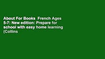 About For Books  French Ages 5-7: New edition: Prepare for school with easy home learning (Collins