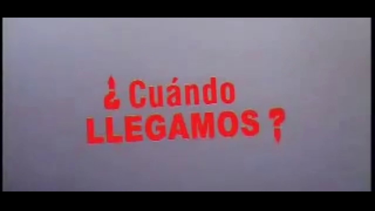 ¿CUANDO ILEGAMOS? (2005) Trailer - SPANISH