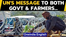 UN's message to Indian govt and farmers amid protest | Oneindia News