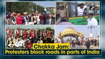 Chakka Jam: Protesting farmers block roads in parts of India