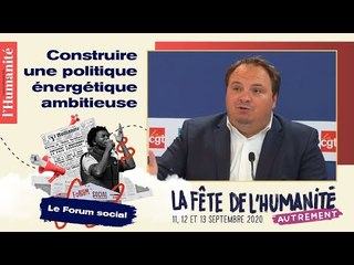 Construire une politique énergétique ambitieuse - Fête de l'Humanité 2020