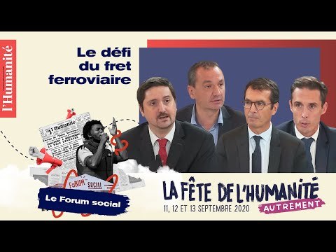 Quel avenir pour le fret ferroviaire ? Le grand débat - Fête de l'Humanité 2020