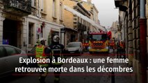 Explosion à Bordeaux : une femme retrouvée morte dans les décombres