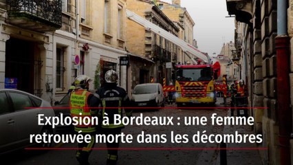 Explosion à Bordeaux : une femme retrouvée morte dans les décombres