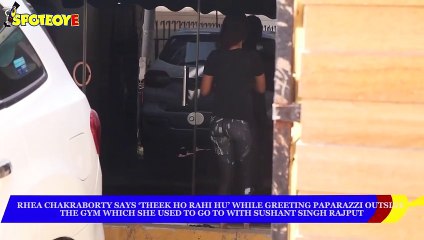 Rhea Chakraborty Says ‘Theek Ho Rahi Hu’ While Greeting Paparazzi Outside The Gym | SpotboyE