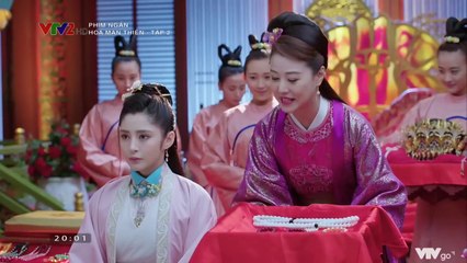 Hoa Mãn Thiên  TẬP 2 (Thuyết Minh VTV2) - Phim Hoa ngữ