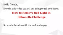 How To Remove Red Light In Silhouette Challenge Tik Tok
