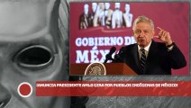 Anuncia presidente AMLO gira por pueblos indígenas de México!
