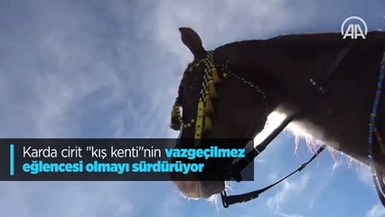 Karda cirit 'kış kenti'nin vazgeçilmez eğlencesi olmayı sürdürüyor