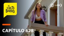 De Vuelta al Barrio 4: Las vecinas y Ninfa se declararon la guerra (Capítulo 628)