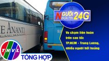 Người đưa tin 24G (6g30 ngày 8/2/2021) - Va chạm liên hoàn trên cao tốc TP HCM - Trung Lương